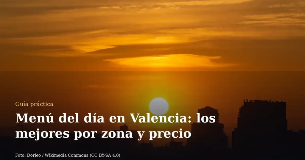 Menú del día en Valencia: los mejores por zona y precio