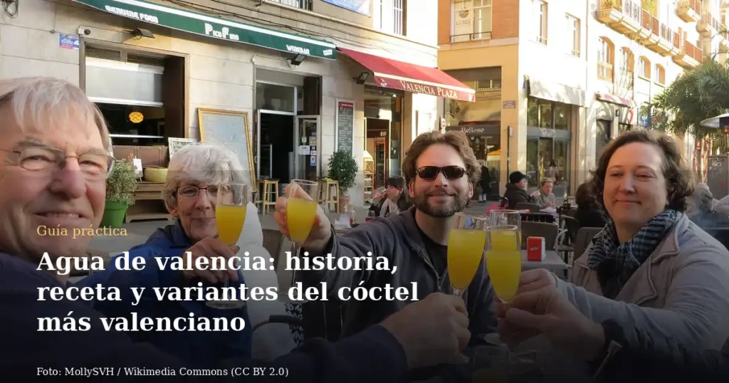 Agua de valencia: historia, receta y variantes del cóctel más valenciano