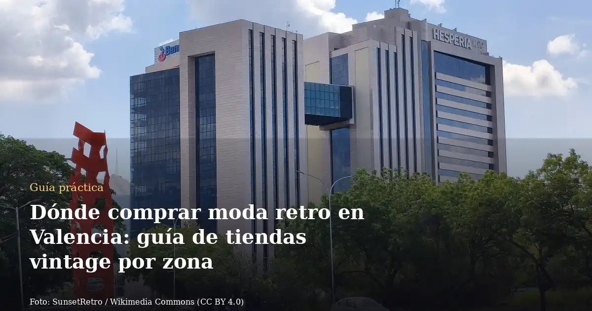Dónde comprar moda retro en Valencia: guía de tiendas vintage por zona